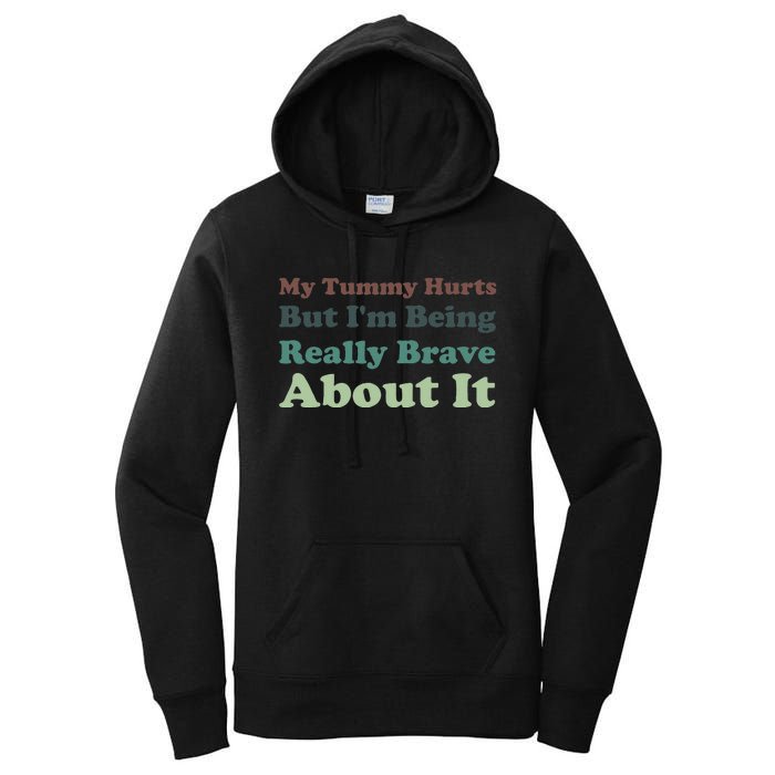 Vintage My Tummy Hurts But I'm Being Really Brave About It Women's Pullover Hoodie