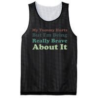 Vintage My Tummy Hurts But I'm Being Really Brave About It Mesh Reversible Basketball Jersey Tank