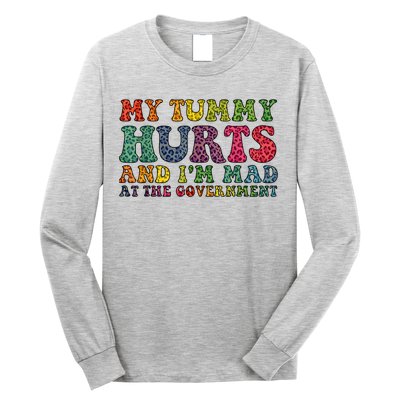 Vintage My Tummy Hurts And I'm Mad At Government Retro Long Sleeve Shirt