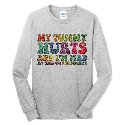Vintage My Tummy Hurts And I'm Mad At Government Retro Tall Long Sleeve T-Shirt
