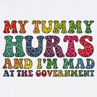Vintage My Tummy Hurts And I'm Mad At Government Retro Button