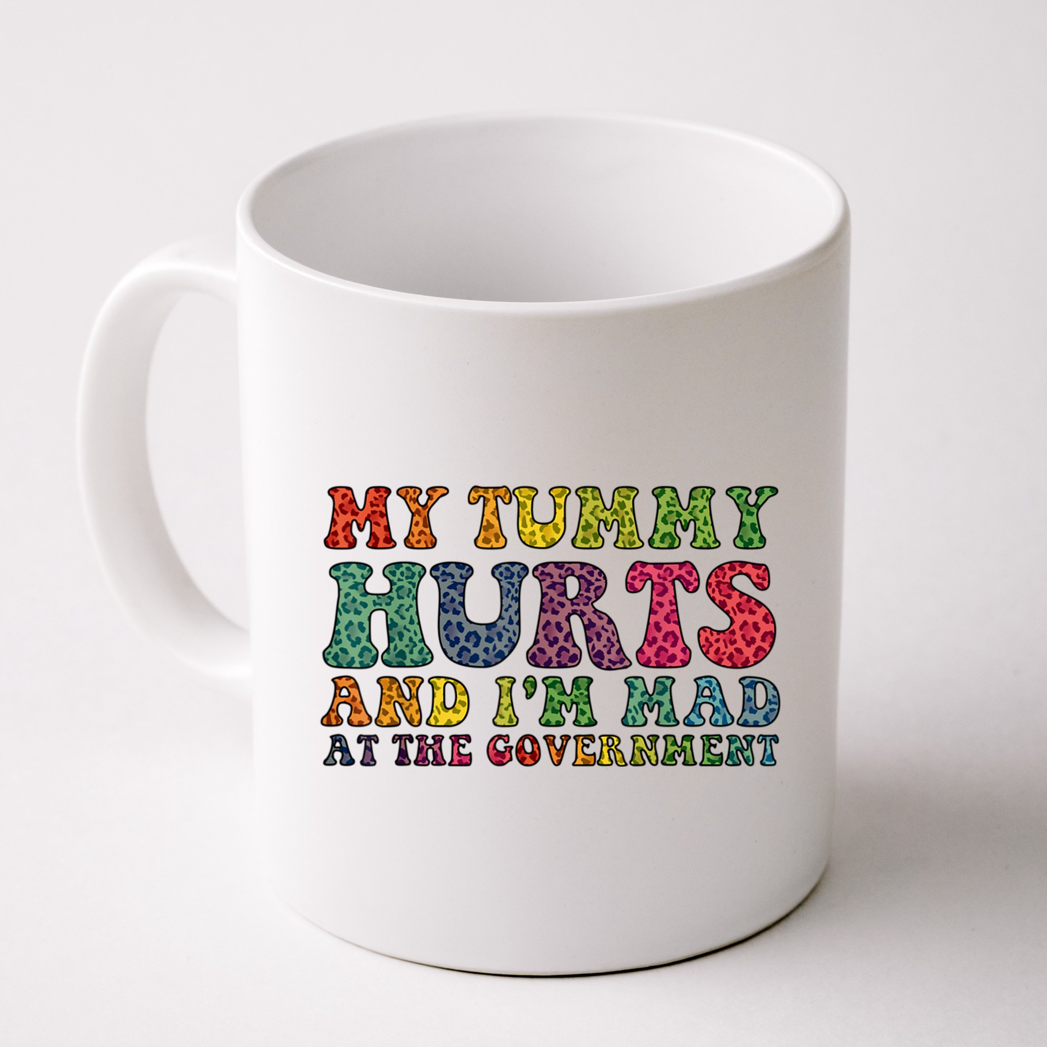 Vintage My Tummy Hurts And I'm Mad At Government Retro Mug