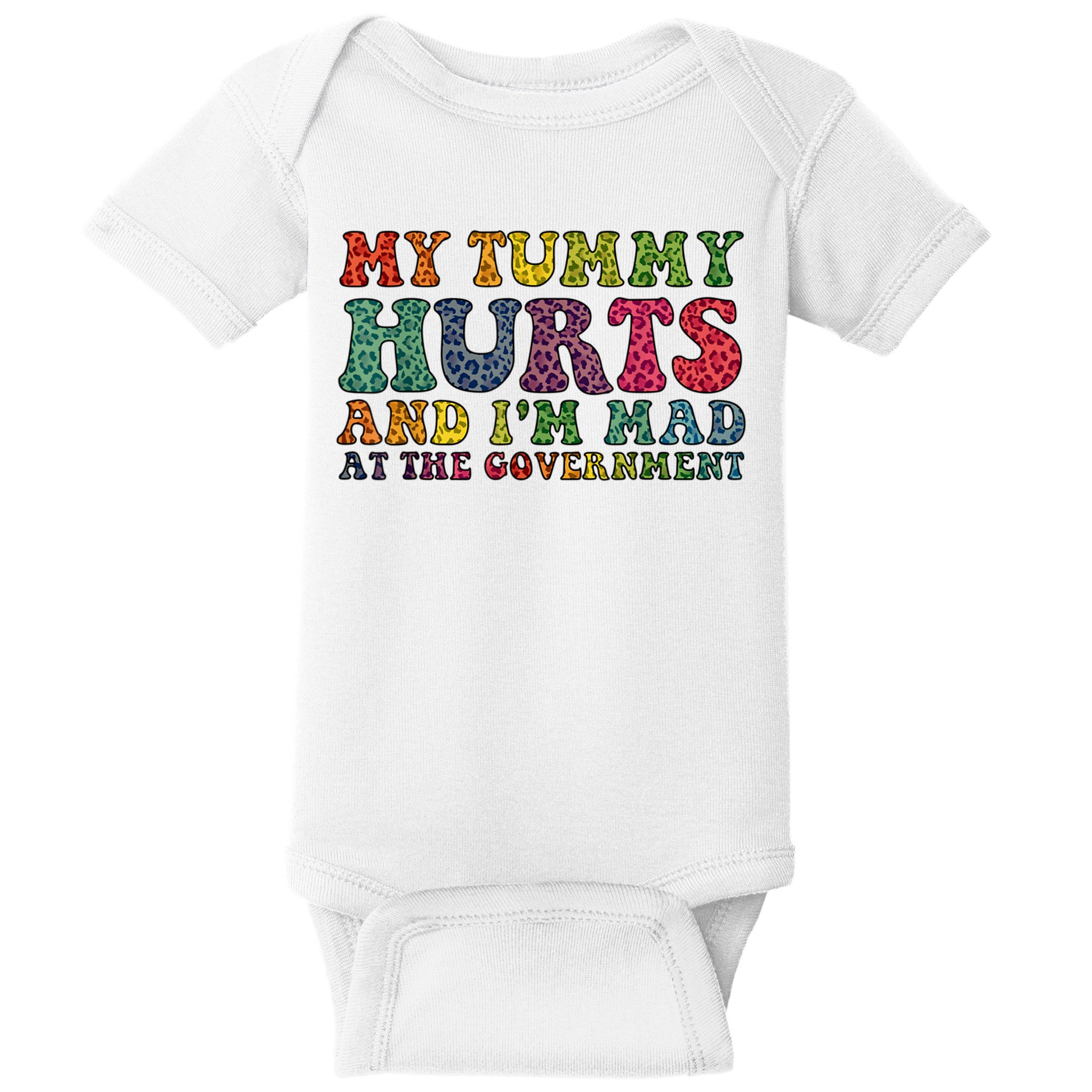 Vintage My Tummy Hurts And I'm Mad At Government Retro Baby Bodysuit