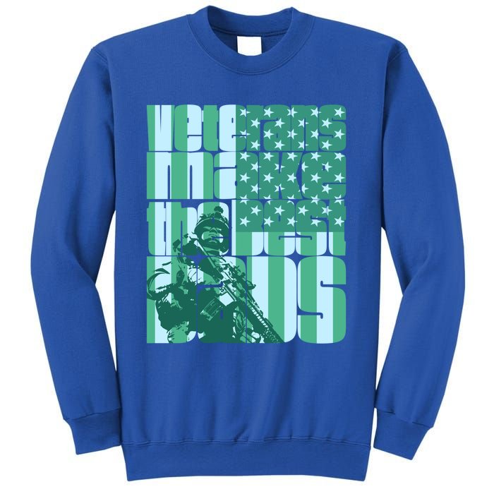 Veterans Make The Best Dads Gift Sweatshirt