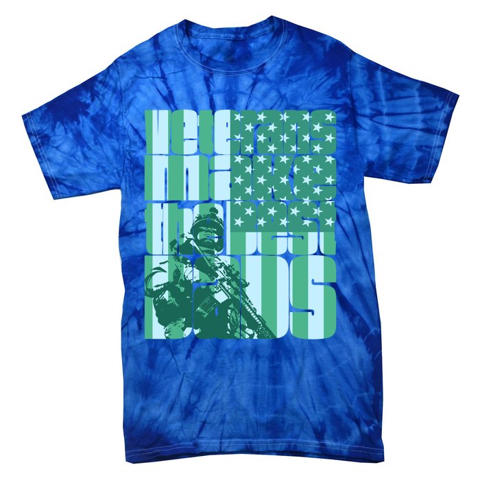 Veterans Make The Best Dads Gift Tie-Dye T-Shirt