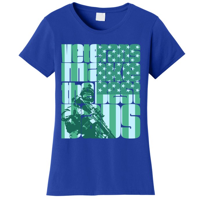 Veterans Make The Best Dads Gift Women's T-Shirt