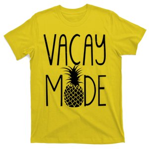 Vacay Mode Vacation Pineapple T-Shirt