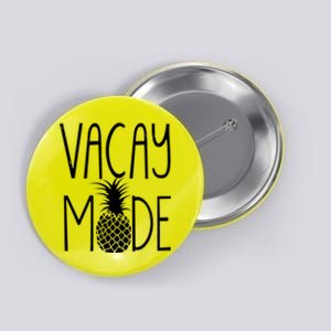 Vacay Mode Vacation Pineapple Button