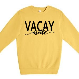 Vacay Mode Vacation Summer Beach Travel Family Trip Gift Premium Crewneck Sweatshirt