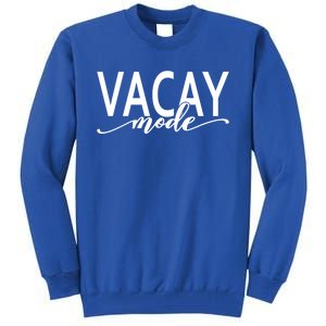 Vacay Mode Vacation Summer Beach Travel Family Trip Gift Tall Sweatshirt