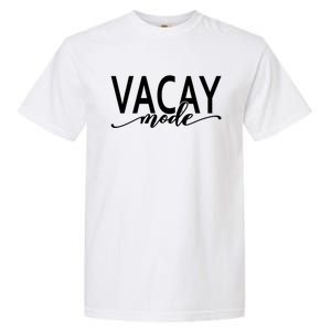 Vacay Mode Vacation Summer Beach Travel Family Trip Gift Garment-Dyed Heavyweight T-Shirt