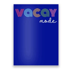 Vacay Mode Vacation Vibes Holiday Travel Outdoor Adventure Cute Gift Poster