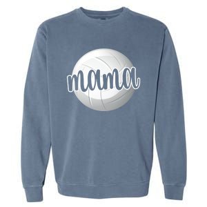 Volleyball Mama Volleyball Mom Of A Volleyball Player Gift Garment-Dyed Sweatshirt