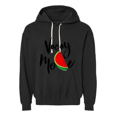 Vacay Mode Watermelon Tropical Summer Vibes Fruit Gift Garment-Dyed Fleece Hoodie