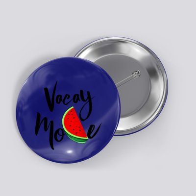 Vacay Mode Watermelon Tropical Summer Vibes Fruit Gift Button