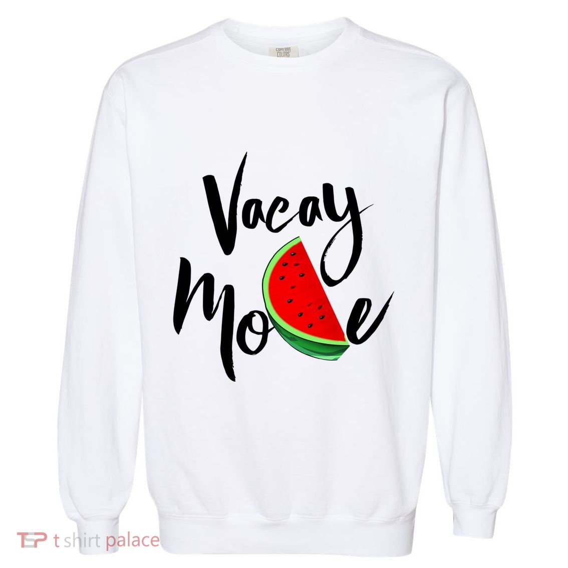 Vacay Mode Watermelon Tropical Summer Vibes Fruit Gift Garment-Dyed Sweatshirt