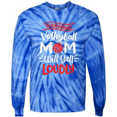 Volleyball Mom Warning Volleyball Mom Will Yell Loudly Tie-Dye Long Sleeve Shirt