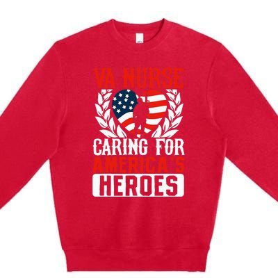 Va Nurse Americas Heros Merica Us Flag Patriot Premium Crewneck Sweatshirt