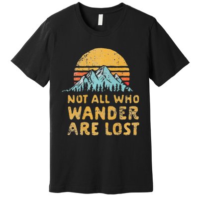 Vintage Not All Who Wander Are Lost Simple Mountains Premium T-Shirt