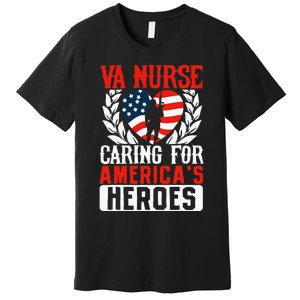 Va Nurse Americas Heros Merica US Flag Patriot Veterans Day Premium T-Shirt