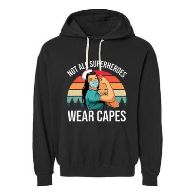 Vintage Not All Superheroes Wear Capes Funny Nurse Garment-Dyed Fleece Hoodie