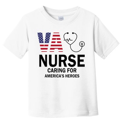 VA Nurse Caring For American's Heroes Toddler T-Shirt