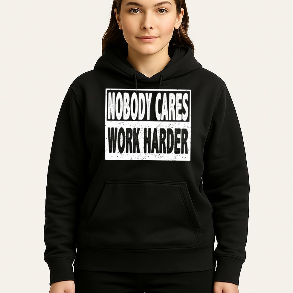 Vintage Nobody Cares Work Harder Motivational Quote Hoodie