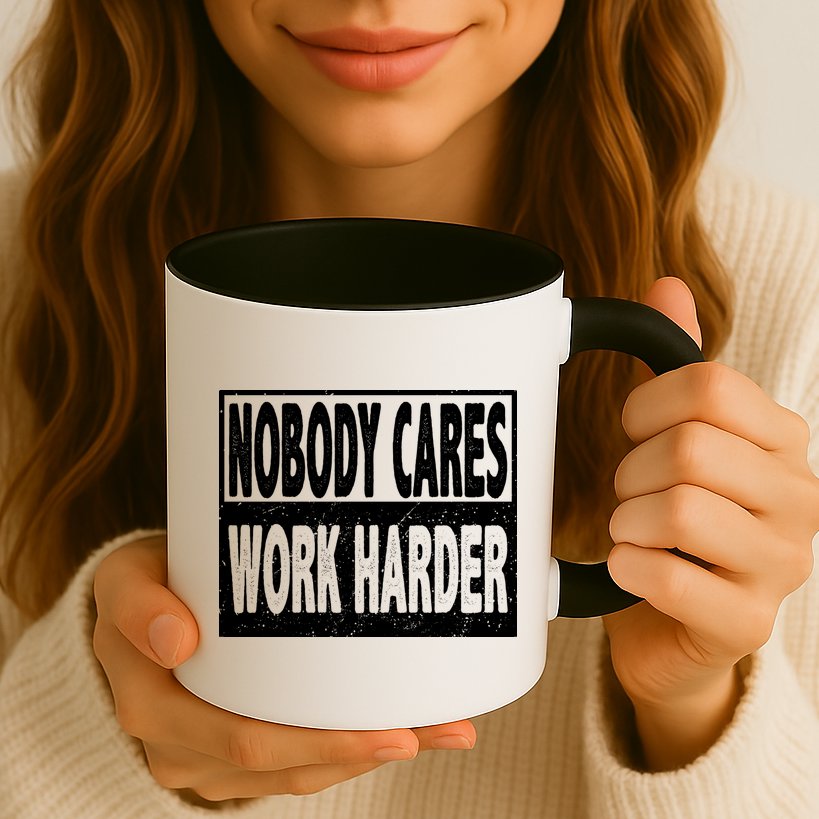 Vintage Nobody Cares Work Harder Motivational Quote Mug