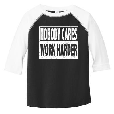 Vintage Nobody Cares Work Harder Motivational Quote Toddler Fine Jersey T-Shirt