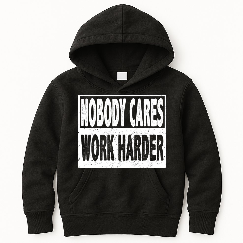 Vintage Nobody Cares Work Harder Motivational Quote Kids Hoodie