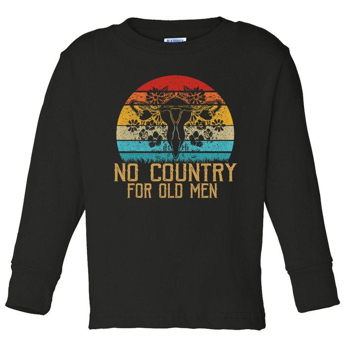 Vintage No Country For Old Men Uterus Feminist Women Rights Toddler Long Sleeve Shirt