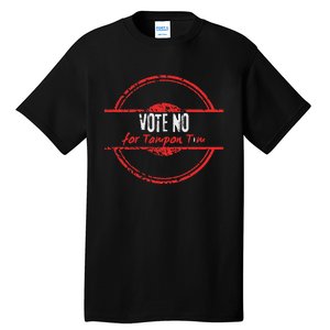 Vote No For Tampon Tim Walz Vice President Kommiebla Satire Tall T-Shirt