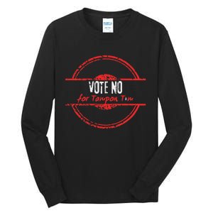 Vote No For Tampon Tim Walz Vice President Kommiebla Satire Tall Long Sleeve T-Shirt