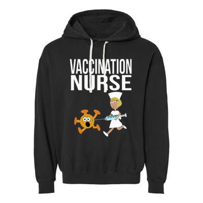 Vaccination Nurse Funny Vaccinated Virus Vaccinator Gift Garment-Dyed Fleece Hoodie