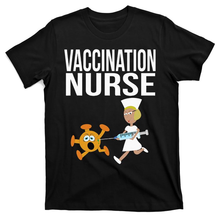 Vaccination Nurse Funny Vaccinated Virus Vaccinator Gift T-Shirt