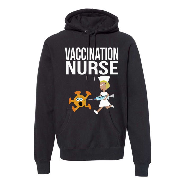 Vaccination Nurse Funny Vaccinated Virus Vaccinator Gift Premium Hoodie