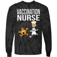 Vaccination Nurse Funny Vaccinated Virus Vaccinator Gift Tie-Dye Long Sleeve Shirt