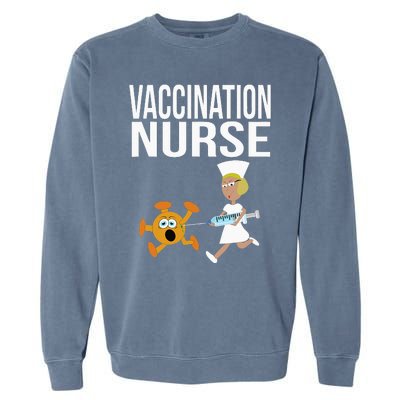 Vaccination Nurse Funny Vaccinated Virus Vaccinator Gift Garment-Dyed Sweatshirt