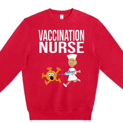 Vaccination Nurse Funny Vaccinated Virus Vaccinator Gift Premium Crewneck Sweatshirt