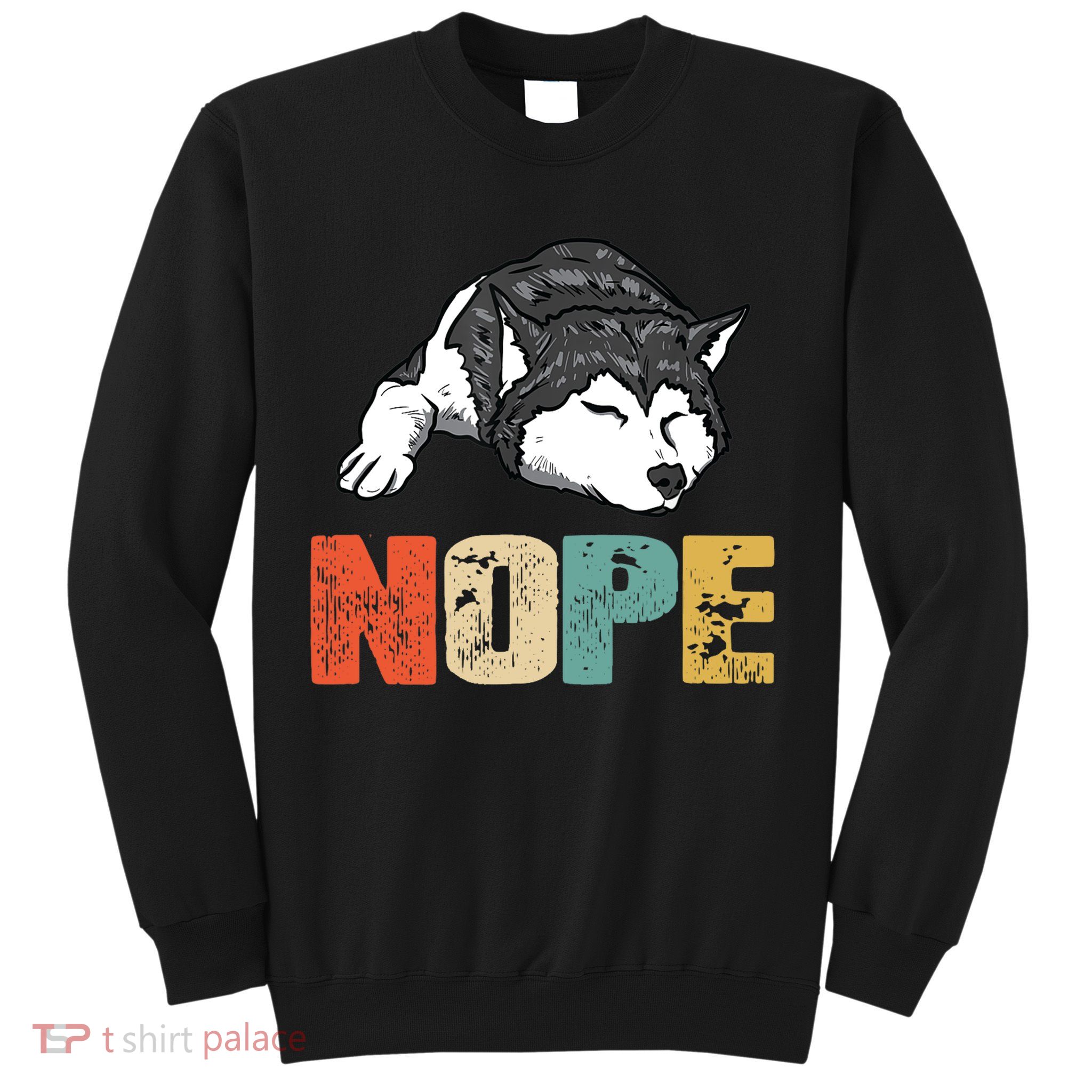 Vintage Nope Funny Siberian Husky Dog Lover TShirt Sweatshirt