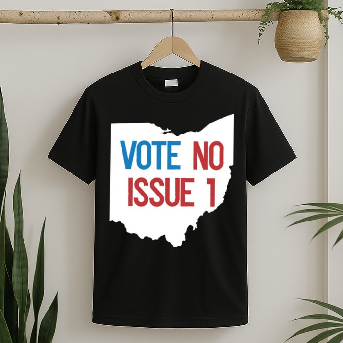 Vote No Issue 1 Family Matching Life Pride Motivation Best Gifts Usa G T-Shirt