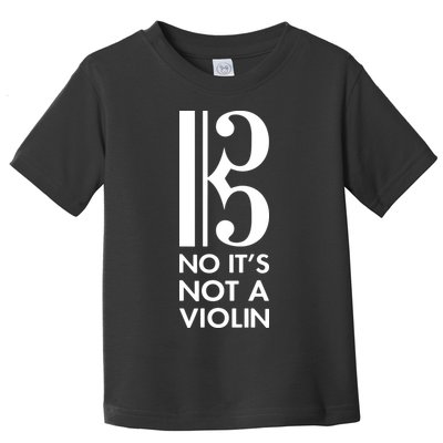 Viola No Its Not A Violin Alto Clef Gift Toddler T-Shirt