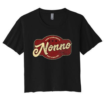 Vintage Nonno Like A Grandpa But Cooler Italian Nono Women's Crop Top Tee