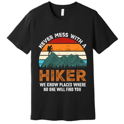 Vintage Never Mess With A Hiker Hiking Funny Hikers Premium T-Shirt