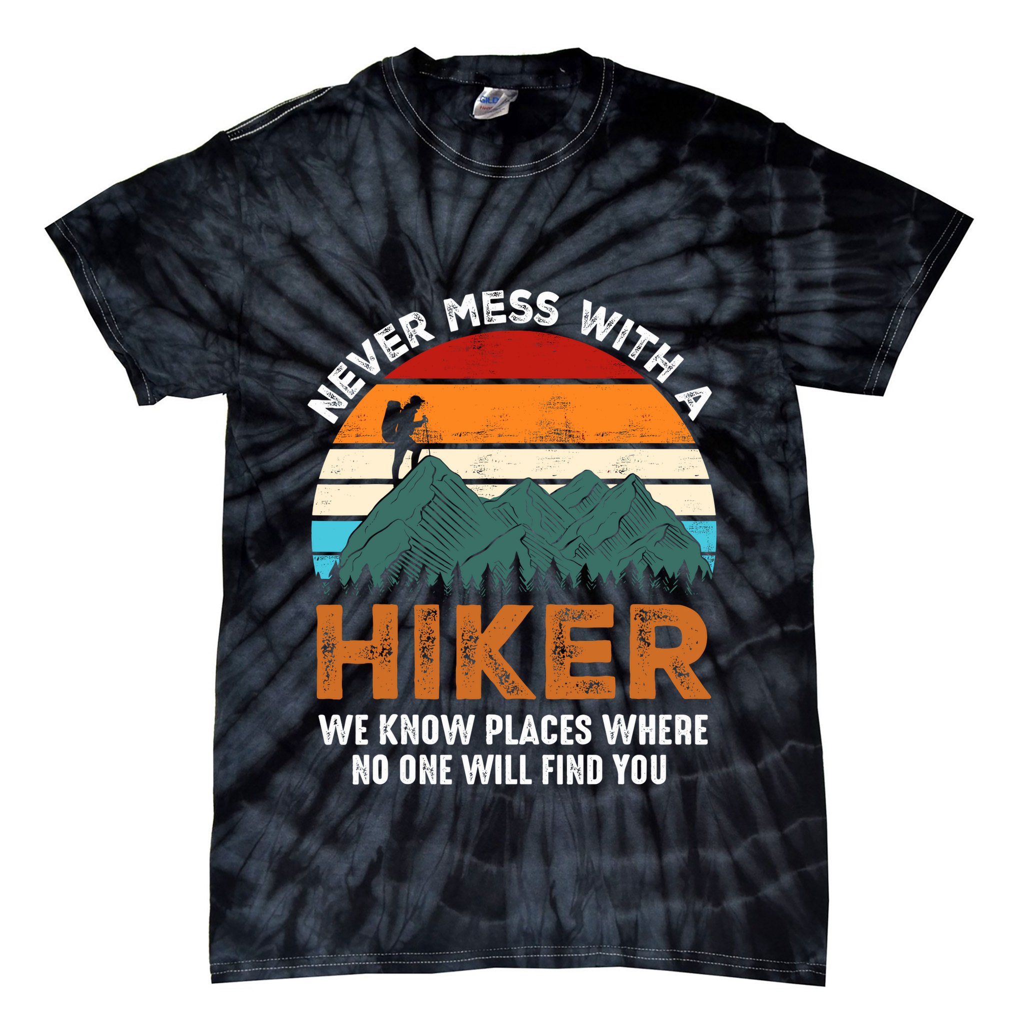 Vintage Never Mess With A Hiker Hiking Funny Hikers Tie-Dye T-Shirt