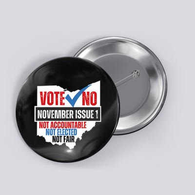 Votee No November Issue 1 Not Accountable Not Elected Not Fair Button