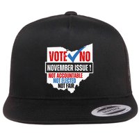 Vote No November Issue 1 Not Accountable Not Elected Not Fair Flat Bill Trucker Hat