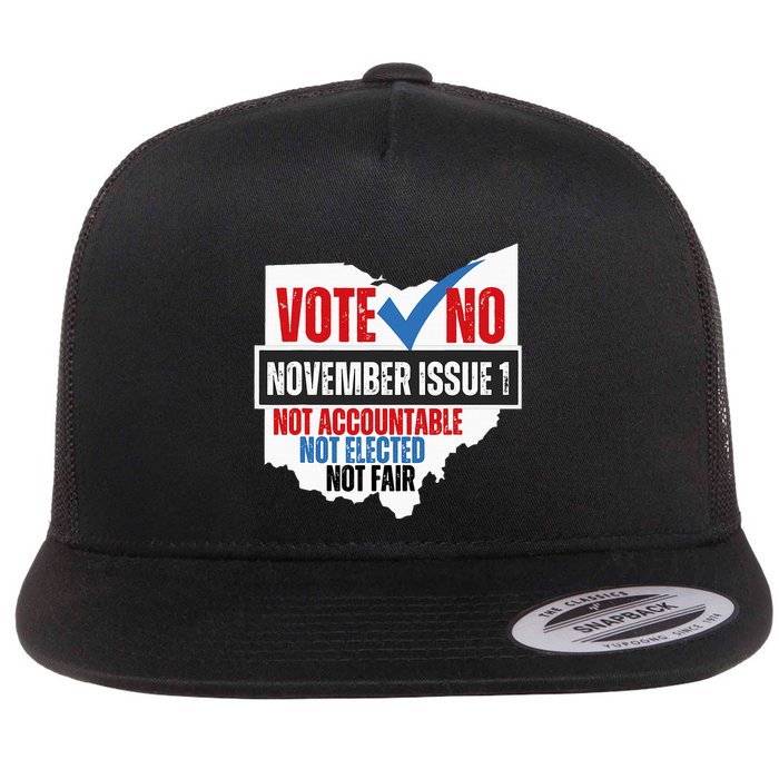 Vote No November Issue 1 Not Accountable Not Elected Not Fair Flat Bill Trucker Hat