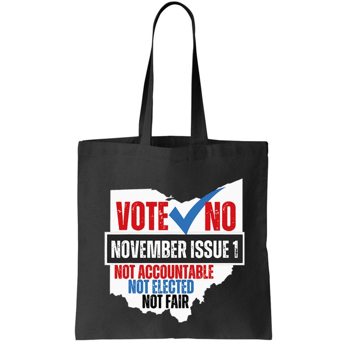 Vote No November Issue 1 Not Accountable Not Elected Not Fair Tote Bag