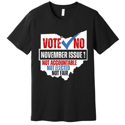 Vote No November Issue 1 Not Accountable Not Elected Not Fair Premium T-Shirt